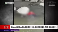Chosica: Hallan cadáver de hombre en el río Rímac
