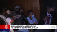 Cierran puerta a periodistas tras evento de Pedro Castillo en La Victoria