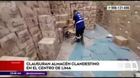 Clausuran almacén clandestino en el Centro de Lima