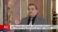 Cluber Aliaga Lodtmann juró como ministro del Interior tras renuncia de Rubén Vargas