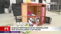 Comas: Vecinos quemaron pertenencias de venezolanos que acuchillaron a joven