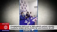 Congresistas postulan al Parlamento Andino con campaña de devolución de AFP