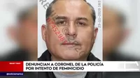 Coronel de la Policía fue denunciado por intento de feminicidio