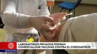 Laboratorios privados podrán comercializar vacunas contra el coronavirus
