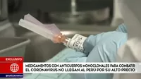 COVID-19: Medicamentos con anticuerpos monoclonales para combatir el virus no llegan al Perú por su alto precio