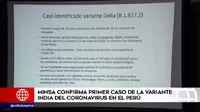 COVID-19: Minsa confirmó primer caso de la variante india en el Perú