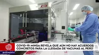  COVID-19: Minsa revela que aún no hay acuerdos concretos para la llegada de más vacunas al Perú  