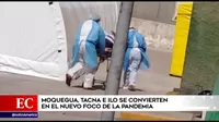 COVID-19: Moquegua, Tacna e Ilo se convierten en el nuevo foco de la pandemia