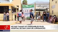 COVID-19: No hay camas UCI disponibles en el Hospital de San Juan de Lurigancho