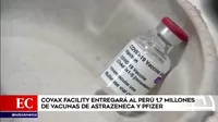 Covax Facility entregará al Perú 1.7 millones de vacunas de AstraZeneca y Pfizer