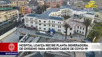 Hospital Loayza recibe planta generadora de oxígeno para atender casos de COVID-19