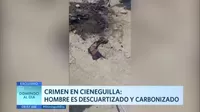 Crimen en Cieneguilla: Hombre fue descuartizado y carbonizado