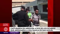 Crimen en San Miguel: Capturan a dos de los sicarios que asesinaron a toda una familia