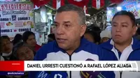 Daniel Urresti cuestionó entorno político de Rafael López Aliaga