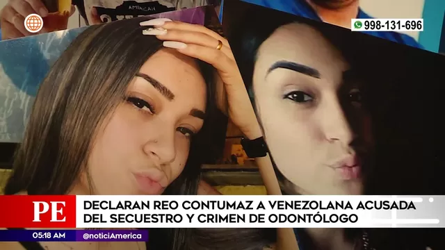 Declaran reo contumaz a venezolana acusada del secuestro y crimen de odontólogo