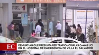 Denuncian que presunta red trafica con camas UCI en Hospital de Emergencia de Villa El Salvador