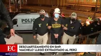 Descuartizamiento en San Martín de Porres: Alias "Machelo" llegó extraditado al Perú