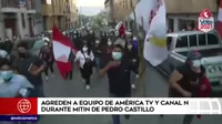 América Noticias: Si no hay garantías para periodistas en actividades de Pedro Castillo, no cubriremos sus eventos