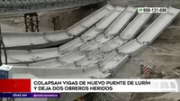 Dos obreros heridos tras derrumbe de vigas de nuevo puente de Lurín