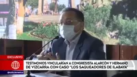Testimonios vincularían a Edgar Alarcón y hermano de Martín Vizcarra con caso Los saqueadores de Ilabaya