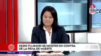 Elecciones 2021: Keiko Fujimori se mostró en contra de la pena de muerte