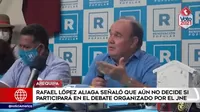 Elecciones 2021: López Aliaga señaló que aún no decide si participará en el debate presidencial del JNE