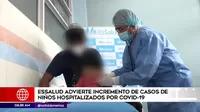 Essalud advierte incremento de casos de niños hospitalizados por COVID-19