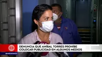 Exsecretaria de comunicaciones de la PCM denuncia que Aníbal Torres prohíbe colocar publicidad en algunos medios