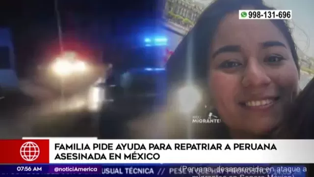 Familia pide ayuda para repatriar a peruana asesinada en México