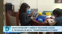 Grupo Intercorp y América televisión lanzan el programa de becas Transformando futuros
