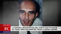 La historia desconocida del narco que financió el túnel para escapar de Castro Castro