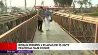 Huachipa: Delincuentes robaron pernos y placas de puente peatonal San Roque