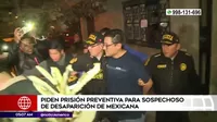 Huacho: Piden prisión preventiva para sospechoso de desaparición de mexicana