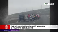 Huaral: Cae otro delincuente que asaltó a familia en variante de Pasamayo