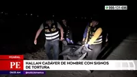 Huaral: Hallaron cadáver de hombre con signos de tortura