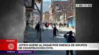 Huaraz: Joven muere al pasar por gresca de grupo de construcción civil