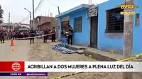 Huaura: Dos mujeres fueron asesinadas a plena luz del día
