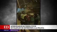 Huaycán: Intervenidos en fiesta COVID-19 se enfrentaron a la Policía