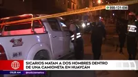Huaycán: Sicarios mataron a dos hombres dentro de una camioneta