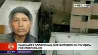 Incendio en Los Olivos: Familiares de sospechan que siniestro en vivienda fue provocado