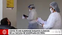 COVID-19: INS suspende ensayos clínicos de la vacuna de Sinopharm en Perú