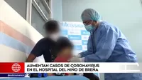 Aumentan casos por coronavirus en el Hospital del Niño de Breña