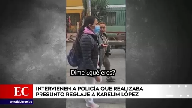 Intervienen a policía que realizaba presunto reglaje a Karelim López