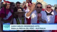 Juan Carlos Orderique listo para la previa del Perú - Australia