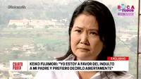 Keiko Fujimori: De ser presidenta sí indultaría a mi padre y prefiero decirlo así abiertamente