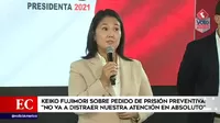 Keiko Fujimori sobre pedido de prisión preventiva: "No va a distraer nuestra atención en absoluto"