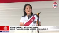 Keiko Fujimori: ¿Son viables sus promesas en el sector educación?