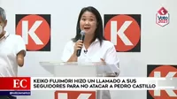 Keiko Fujimori hizo un llamado a sus seguidores para no atacar a Pedro Castillo