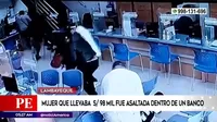 Lambayeque: Mujer que llevaba 98 mil soles fue asaltada dentro de un banco