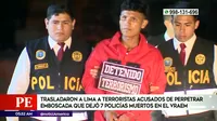 Llegaron a Lima terroristas acusados de emboscada que dejó 7 policías muertos en el Vraem